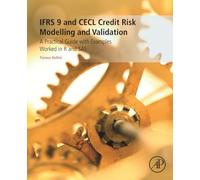 IFRS 9 and CE redit Risk Modelling and Validation: A Practical Guide with Examples Worked in R and SAS [Lingua inglese]