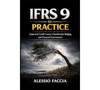IFRS 9 in Practice: Expected Credit Losses, Classification, Hedging, and Financial Instruments