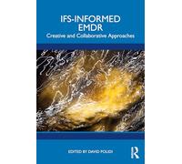 IFS-Informed EMDR: Creative and Collaborative Approaches