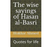 Iftakhar Ahmed wise sayings of Hasan al-Basri (Tascabile)