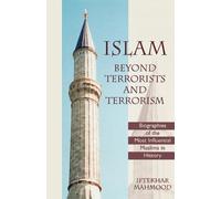 Iftekhar Mahmood Islam Beyond Terrorists and Terrorism (Tascabile)