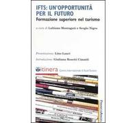 IFTS: un'opportunità per il futuro. Formazione superiore nel turismo
