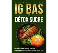 IG BAS: Détox Sucre, Pour Perdre Du Poids, Réduire l'inflammation et Transformer