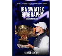 Iga Swiatek Biography: Breaking Boundaries - How a Young Polish woman Became a Tennis Legend