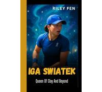 IGA SWIATEK: Queen of clay and beyond