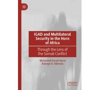 IGAD and Multilateral Security in the Horn of Africa: Through the Lens of the Somali Conflict