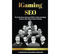 iGaming SEO: The Truth About Advanced SEO for Online Gambling: Casinos, Slots, Bingo & Sports Betting