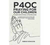 Igbego Ogwuche P4oc Praying for Our Children 52 Week Devotion (Copertina rigida)