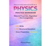 IGCSE Physics (Edexcel) Workbook: Material Properties, Magnetism & Electromagnetism: 200 realistic exam-style questions & answers for secondary physics revision