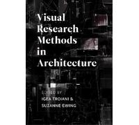 Igea Troiani Visual Research Methods in Architecture (Copertina rigida)