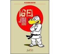 Igei, storia di un drago che faceva judo