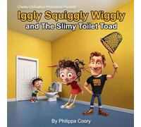 Iggly Squiggly Wiggly and The Slimy Toilet Toad