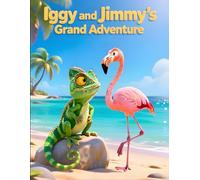 Iggy and Jimmy's Grand Adventure: A Heartwarming Aruba Adventure - The Perfect Gift for Kids Ages 3-7