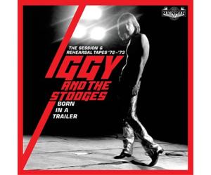 Iggy and the Stooge Born in a Trailer: The Session & Rehearsal Tapes '72-'7 (CD)