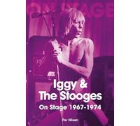 Iggy and the Stooges on Stage 1967-1974