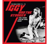 Iggy and the Stooges You Think You're Bad, Man?: The Road Tapes '73-'74 (CD)