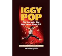 IGGY POP: The Energetic Star Who Never Stood Still- Biography for kids