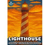 ighthouse Coloring Book for Adults: Relaxing Coastal Scenes and Ocean Landscapes | 60 Stress-Relief Pages