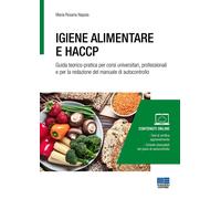 Igiene alimentare e HACCP. Guida teorico-pratica per corsi universitari, p...
