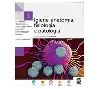 Igiene anatomia fisiologia patologia. Per il 3° anno degli Ist. tecnici. Con e-book. Con espansione online (Vol. 1)