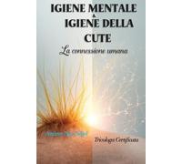 Igiene Mentale & Igiene della Cute: La Connessione Umana