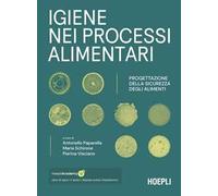 Igiene nei processi alimentari. Progettazione della sicurezza degli alimen...
