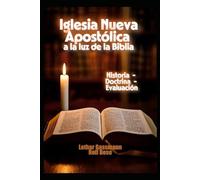 Iglesia Nueva Apostólica a la luz de la Biblia: Historia - Doctrina - Evaluación
