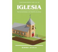 Iglesia: Perteneciendo a la Familia de Dios
