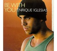 Iglesias, Enrique - Be With You / Solo Me Importas Tu