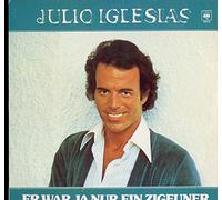 IGLESIAS, Julio - Er war ja nur ein Zigeuner / CBS 83513