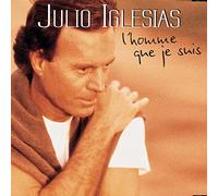 IGLESIAS, JULIO - L'HOMME QUE JE SUIS
