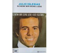 Iglesias,Julio - Schenk Mir Deine Liebe