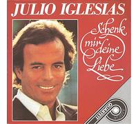 IGLESIAS, Julio - Schenk mir deine Liebe / Du bist die Sonne in meinen Augen / Alle Liebe dieser Erde / Und das Meer singt sein Lied / 5 56 102