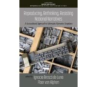 Ignacio Brescó de Reproducing, Rethinking, Resisting National Narra (Tascabile)