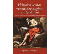 Ignacio Carbajo Hebraica Veritas Versus Septuaginta Auctorita (Copertina rigida)