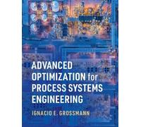 Ignacio E. Gros Advanced Optimization for Process Systems Eng (Copertina rigida)