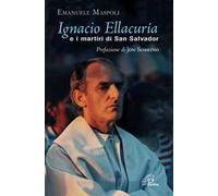 Ignacio Ellacuría e i martiri di San Salvador. Ediz. illustrata