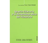 Ignacio Ellacurìa e la dimensione etica filosofare