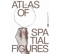 Ignacio Farías Atlas of Spatial Figures (Tascabile)