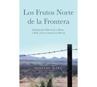 Ignacio Haro Los Frutos Norte de la Frontera (Tascabile)