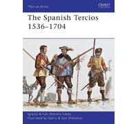 Ignacio J.N. López The Spanish Tercios 1536-1704 (Tascabile) Men-at-Arms