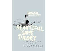 Ignacio Palacios-Huerta Palacios-Huerta Beautiful Game Theory (Tascabile)