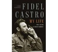 Ignacio Ramonet Fidel Castro Fidel Castro: My Life (Tascabile)