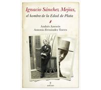 Ignacio Sanchez Mejias, el hombre de la Edad de Plata / The Man of Silver Age