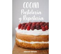 Ignacio Tórtora Cocina Pastelería y Repostería (Tascabile)