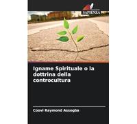 Igname Spirituale o la dottrina della controcultura