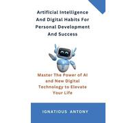 Ignatious Anto Artificial Intelligence And Digital Habits Fo (Copertina rigida)