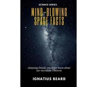 Ignatius Beard Mind-Blowing Space Facts (Tascabile)