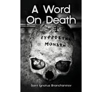 Ignatius Brianchaninov A Word On Death (Tascabile)