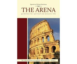 Ignatius Brianchaninov Kallistos Ware Brianchaninov Ignati The Arena (Tascabile)